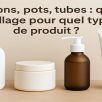 Flacons, pots, tubes quel emballage pour quel type de produit emballage cosmetique en gros maroc 1 (1)